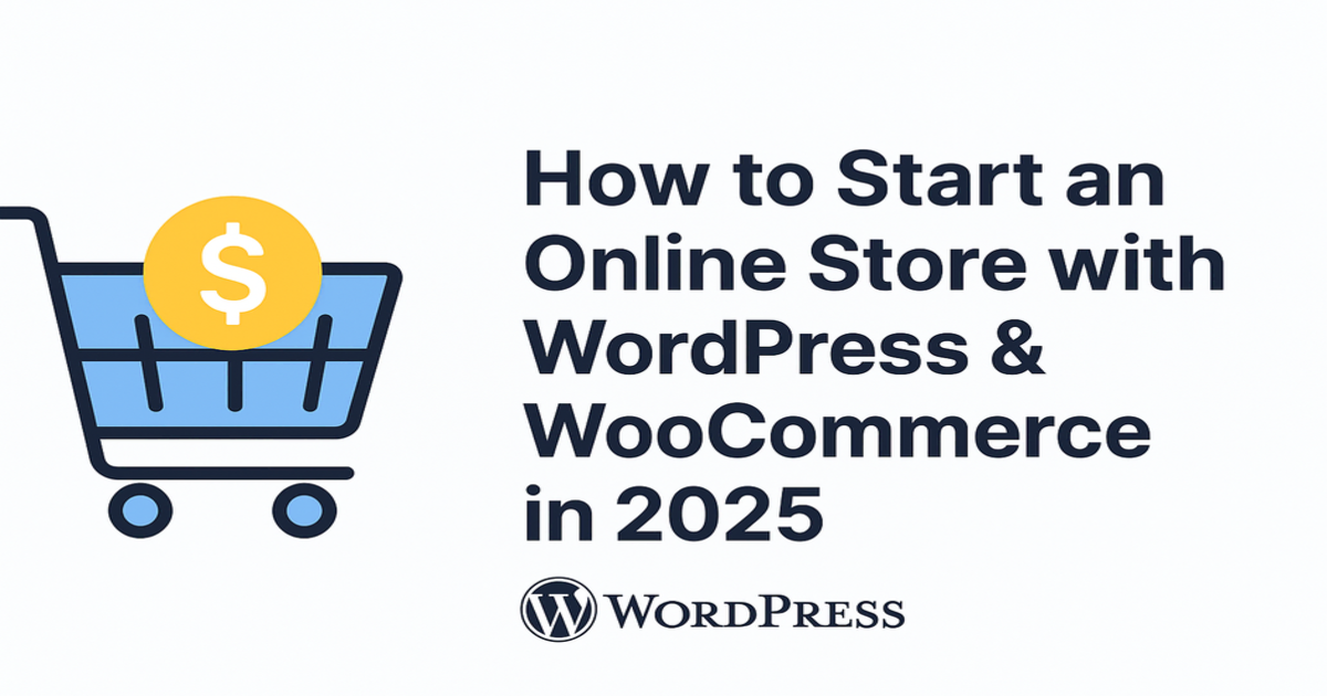 Clean and modern featured image showing how to start an online store with WordPress and WooCommerce in 2025, including shopping cart icon and WooCommerce logo.