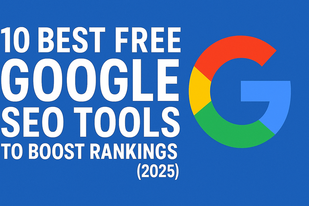 10 best Google free SEO tools to boost rankings in 2025